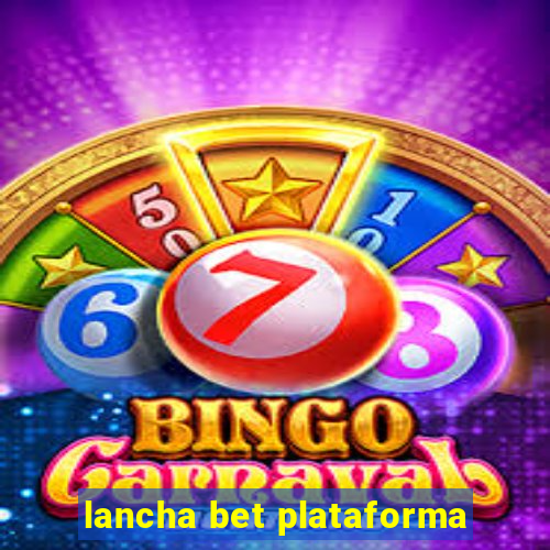 lancha bet plataforma